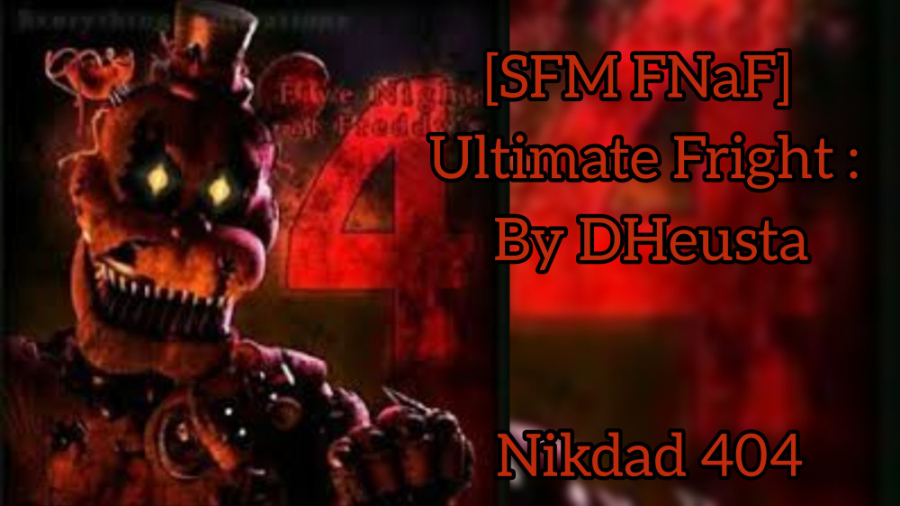 Sfm Fnaf Ultimate Fright By Dheusta