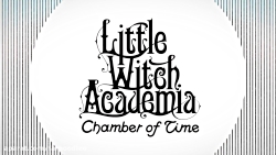 LITTLE WITCH ACADEMIA:CHAMBER OF TIME - GAME TRAILER
