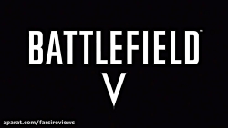 اولین تریلر بازی Battlefield 5