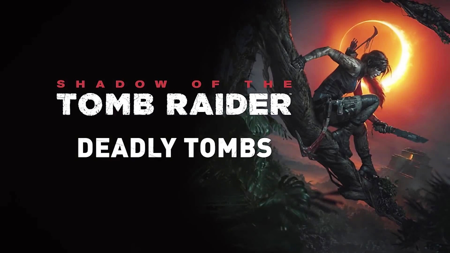 تریلر بازی Shadow of the Tomb Raider ndash; Deadly Tombs