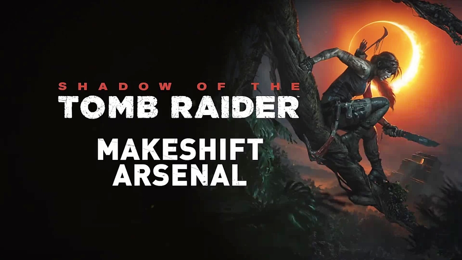 تریلر بازی Shadow of the Tomb Raider - Makeshift Arsenal