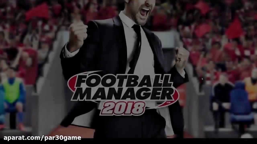 Football Manager 2018 - پارسی گیم