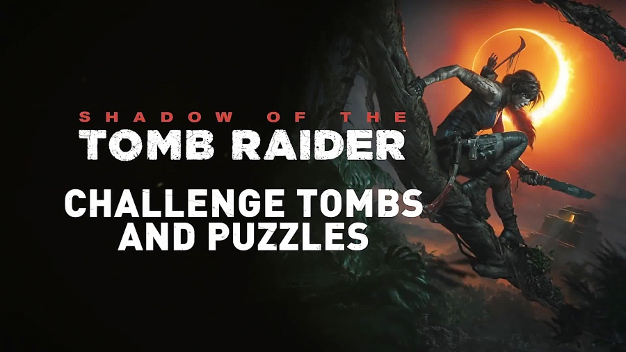 تریلر بازی Shadow of the Tomb Raider - Challenge Tombs and Puzzles