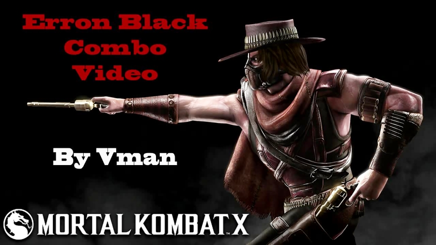 Mortal Kombat X - Erron Black Combo Video By Vman