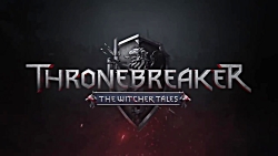 Thronebreaker: The Witcher Tales Teaser Trailer