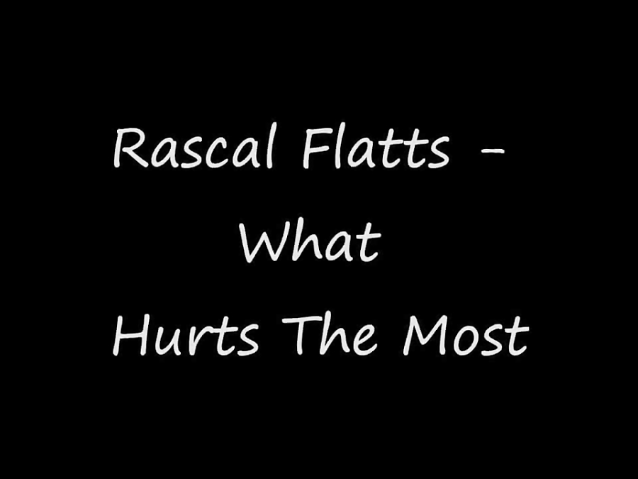 rascal-flatts-what-hurts-the-most-lyrics