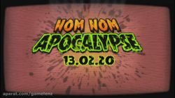 تریلر اعلام زمان انتشار بازی Nom Nom Apocalypse