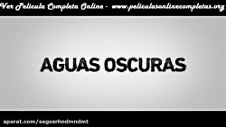 Online Aguas Oscuras Completa Pelicula En Espanol