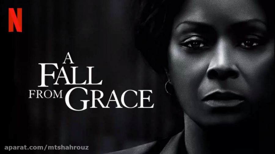 فیلم وقار از دست رفته A Fall from Grace 2020 زمان6207ثانیه
