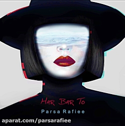 آهنگ هر بار تو - پارسا رفیعی