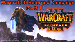 Warcraft III Reforged Campaign Part 11
