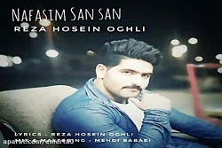 آهنگ رضا حسین اوغلی - نفسیم سن...