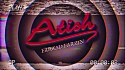 موزیک ویدیو فرزاد فرزین - آتیش