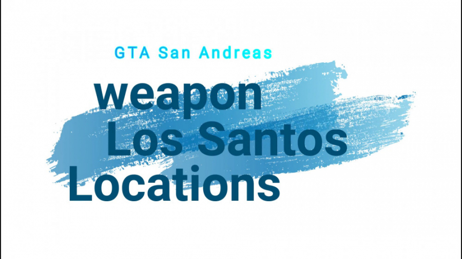 مکان اسلحه های شهر اول - GTA San Andreas
