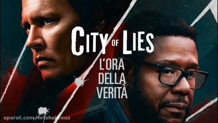 فیلم شهر دروغ ها  City of Lies 2018 دوبله فارسی زمان6768ثانیه