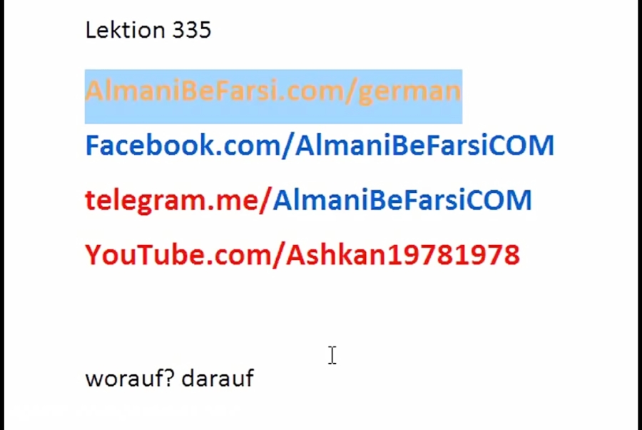 Lektion 335 (worauf, Darauf, Woran, Daran...)