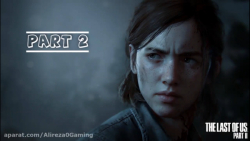 گیم پلی بازی لست اف آس 2 پارت 2 - The Last of Us 2 Gameplay Part 2