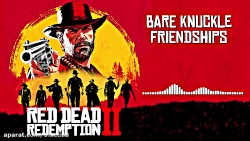 موسیقی متن بازی Red Dead Redemption 2 بنام Bare Knuckle Friendships