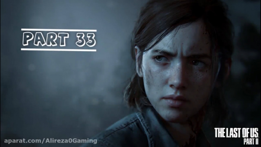 گیم پلی بازی لست اف آس 2 پارت 33 - The Last of Us 2 Gameplay Part 33