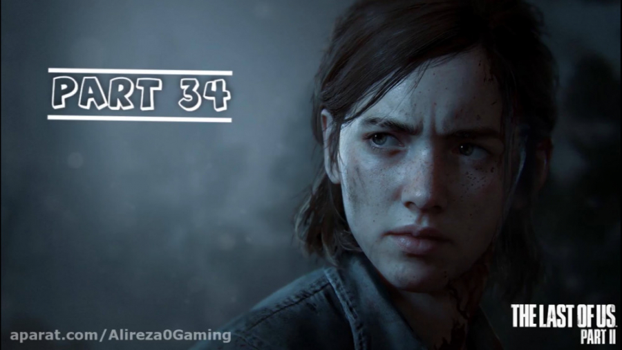 گیم پلی بازی لست اف آس 2 پارت 34 - The Last of Us 2 Gameplay Part 34