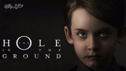 فیلم The Hole in the Ground 2019 حفره ای در زمین زمان5304ثانیه