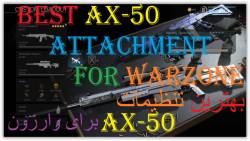 best AX-50 attachment for WARZONE,بهترین تنظیمات ای ایکس 50 برای وارزون