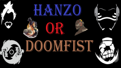 HANZO OR DOOMFIST _ overwatch , هانزو یا دومفیست