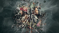Tell Me Why Trailer