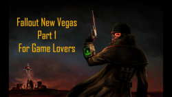 Fallout New Vegas , Part 1