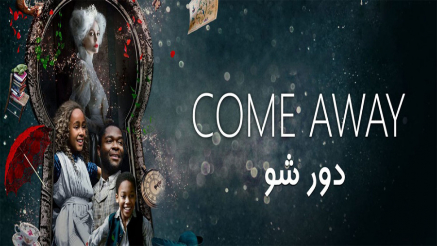 فیلم دور شو Come Away 2020 با زیرنویس فارسی | فانتزی، درام زمان5565ثانیه