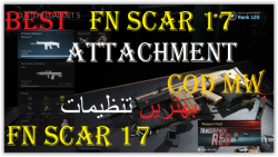 BEST FN SCAR 17 ATTACHMENT CALL OF DUTY,بهترین تنظیمات اسکار 17