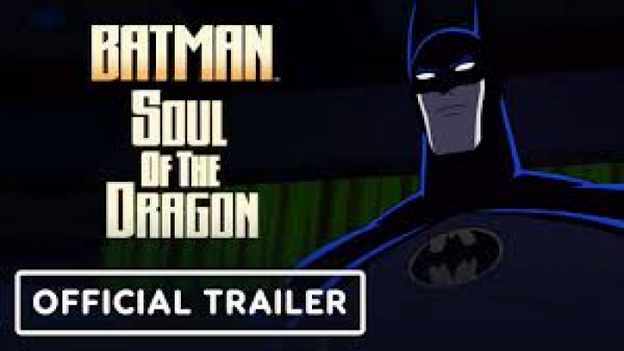 تریلر انیمیشن جدید بتمن به نام روح اژدها (BATMAN: SOUL OF THE DRAGON (2021 زمان109ثانیه