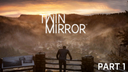 گیم پلی بازی Twin Mirror - پارت 1