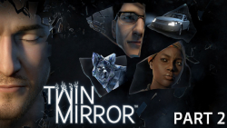گیم پلی بازی Twin Mirror - پارت 2