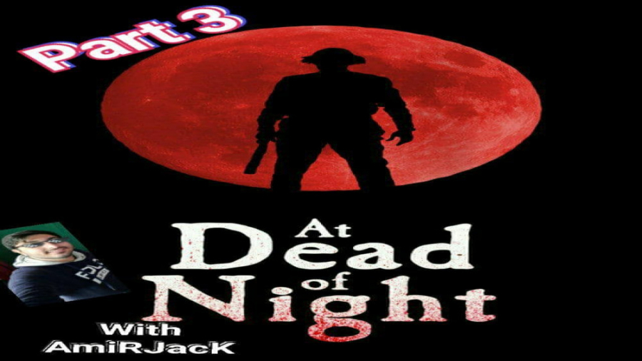 قسمت 3 بازی at dead of night