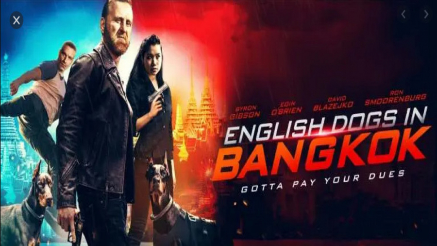فیلم English Dogs In Bangkok 2020 سگهای انگلیسی در بانکوک (اکشن ، جنایی) زمان4414ثانیه
