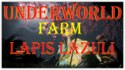 FARM UNDERWORLD LAPIS LAZULI NIOH 2 ,بهترین روش فارم لاپیس لازولای