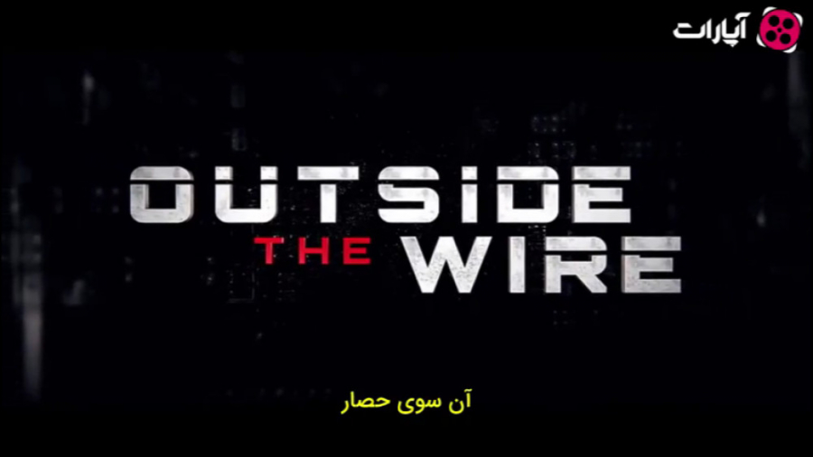 تریلر فیلم خارج از سیم Outside the Wire 2021 با زیرنویس فارسی زمان72ثانیه