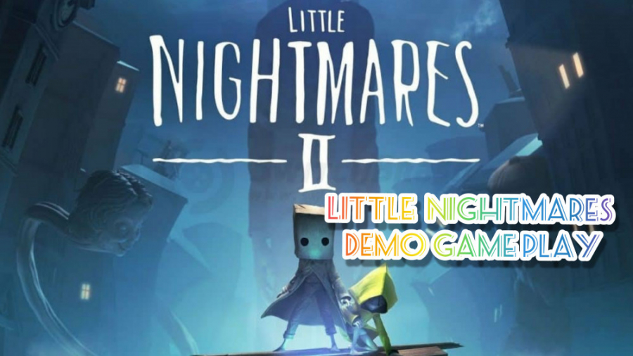 گیم پلی بازی Little Nightmares 2 DEMO