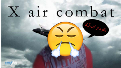 x air combat/از این بازی متنفرم