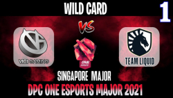 VG vs Liquid Game 1 | Bo2 | Wild Card ONE Esports Singapore Major 2021