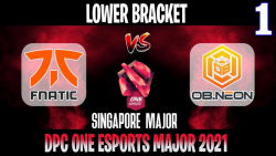 Fnatic vs OB.Neon Game 1 | Bo3 | Lower Bracket Singapore Major DPC 2021