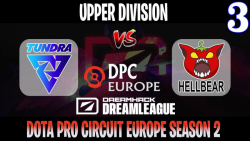 DreamLeague S15 DPC EU | Tundra vs HellBear Game 3 | Bo3 | Upper Division