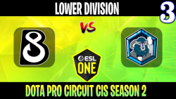 ESL One DPC CIS | B8 vs Prosti Esli Game 3 | Bo3 | Lower Division