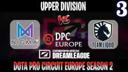 DreamLeague S15 DPC EU | Nigma vs Liquid Game 3 | Bo3 | Upper Division
