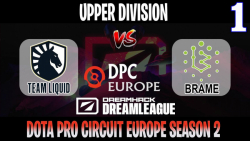 Liquid vs Brame | DreamLeague S15 DPC EU |  Game 1 | Bo3 | Upper Division