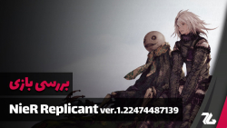 بررسی بازسازی NieR Replicant -...