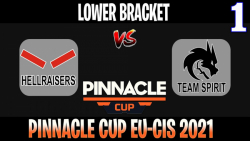 HR vs TSpirit | Game 1 | 2021/5/31 | Lower Bracket Pinnacle Cup Europe/CIS 2021