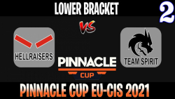 HR vs TSpirit | Game 2 | 2021/5/31 | Lower Bracket Pinnacle Cup Europe/CIS 2021