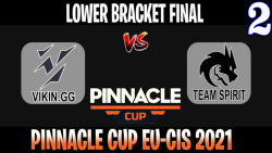 Vikin.gg vs TSpirit | Game 2 | 2021/5/31 | Lower Bracket Final Pinnacle Cup 2021